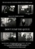 Film Don't Jump the Queue.
