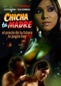 Chicha tu madre is the best movie in Tatiana Espinoza filmography.