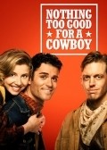 Nothing Too Good for a Cowboy - movie with Sarah Chalke.