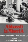 Abbasso la miseria! - movie with Anna Magnani.