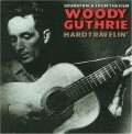 Film Woody Guthrie: Hard Travelin'.
