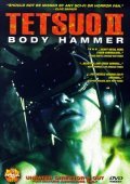 Tetsuo II: Body Hammer - movie with Shinya Tsukamoto.