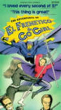 The Adventures of El Frenetico and Go Girl is the best movie in Clark Donnelly filmography.