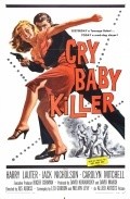 The Cry Baby Killer film from Jus Addiss filmography.
