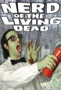 Nerd of the Living Dead - movie with Daniel Martin.