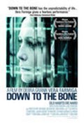 Down to the Bone - movie with Hugh Dillon.