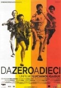 Da zero a dieci is the best movie in Samuele Sbrighi filmography.