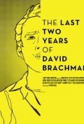 The Last Two Years of David Brachman is the best movie in Nikol Tomas filmography.