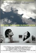 Before the Cabin Burned Down is the best movie in Troian Avery Bellisario filmography.