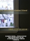 You Should Be a Better Friend film from Trish Harnetiaux filmography.