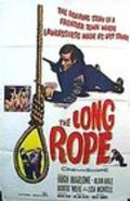 The Long Rope - movie with Hugh Marlowe.