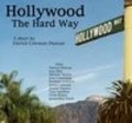 Film Hollywood the Hard Way.