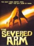 The Severed Arm film from Thomas S. Alderman filmography.