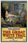 The Great White Trail film from Teodor Uorton filmography.