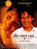 Dis-moi oui... film from Alexandre Arcady filmography.