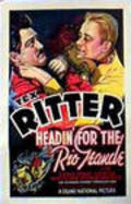 Headin' for the Rio Grande - movie with Charles K. French.