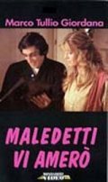 Maledetti vi amero film from Marko Tullio Djiordana filmography.