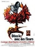 Dites-le avec des fleurs is the best movie in Frederic Mitterrand filmography.