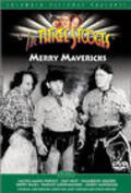 Merry Mavericks - movie with Moe Howard.