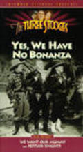 Yes, We Have No Bonanza - movie with Moe Howard.