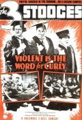 Violent Is the Word for Curly - movie with Larry Fine.