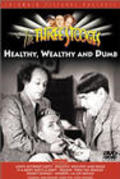 Film Healthy, Wealthy and Dumb.