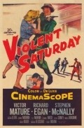 Violent Saturday film from Richard Fleischer filmography.