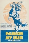 Pardon My Gun film from Robert De Lacey filmography.